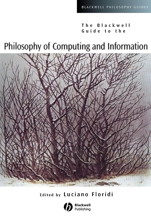 

technical/computer-science/the-blackwell-guide-to-the-philosophy-of-computing-and-information-blackw--9780631229186