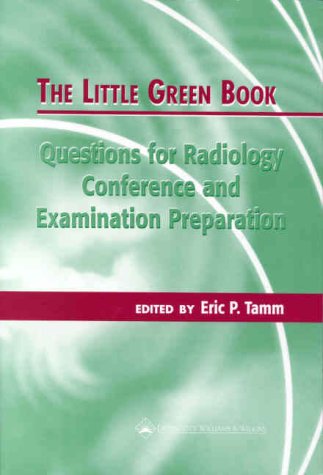 

general-books/general/the-little-green-book-questions-for-radiology-conference-and-examination-preparation--9780683306354