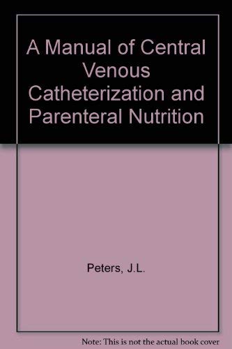 

general-books/general/a-manual-of-central-venous-catheterization-and-parenteral-nutrition--9780723605492
