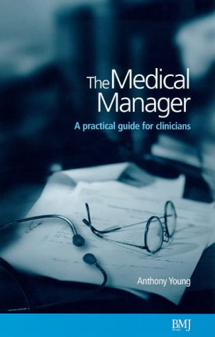

mbbs/3-year/the-medical-manager-a-practical-guide-for-clinicians-9780727913760