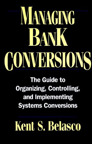 

general-books/general/managing-bank-conversions-the-guide-to-organizing-controlling-and-implementing-systems-conversions--9780786307357