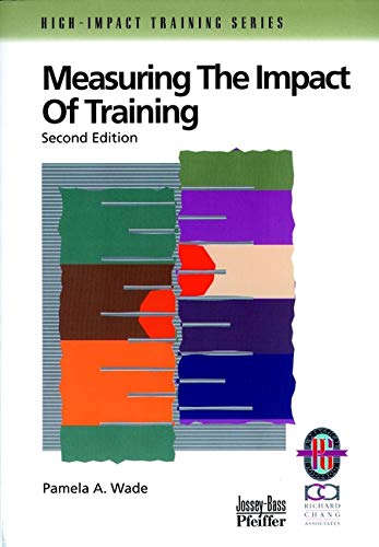 

technical/management/measuring-the-impact-of-training-a-practical-guide-to-calculating-measurable-results-9780787950941