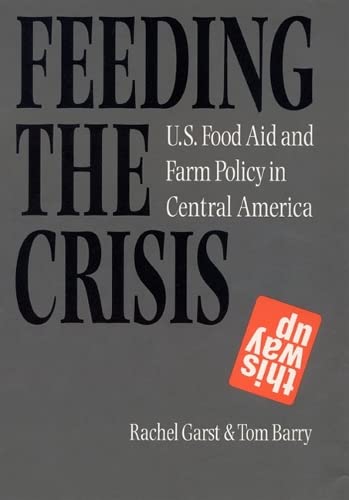 

general-books/political-sciences/feeding-the-crisis-u-s-food-aid-and-farm-policy-in-central-america--9780803260955