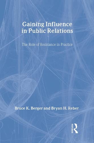 

technical/management/gaining-influence-in-public-relations-the-role-of-resistance-in-practice--9780805852929