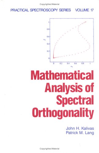 

technical/mathematics/practical-spectroscopy-series-17-mathematical-analysis-of-spectral-orthogonality--9780824791551