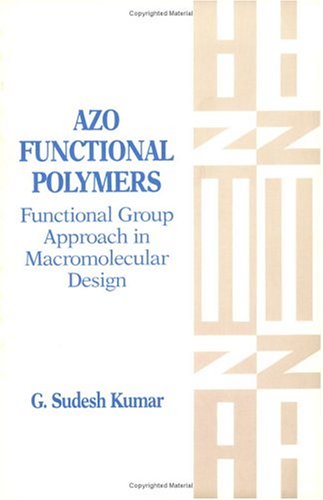 

exclusive-publishers/taylor-and-francis/azo-functional-polymers-functional-group-approach-in-macromolec--9780877629368