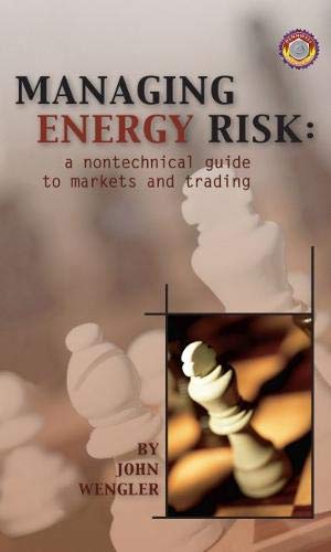 

technical/management/managing-energy-risk-a-nontechnical-guide-to-markets-trading--9780878147946