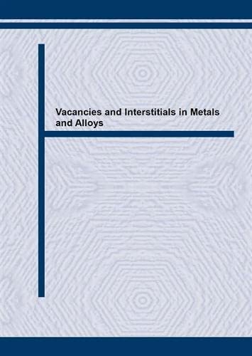 

technical/mechanical-engineering/vacancies-and-interstitials-in-metals-and-alloys-proceedings-of-the-6th-international-conference-berlin-1986-9780878495528