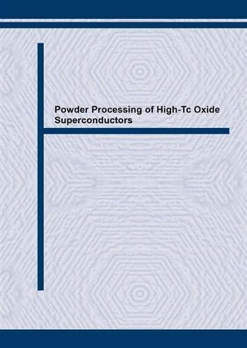 

technical/physics/powder-processing-of-high-tc-oxide-superconductors-and-their-properties--9780878496303