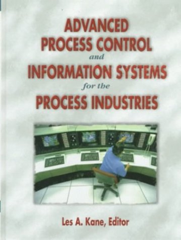 

technical/electronic-engineering/advanced-process-control-and-information-systems-for-the-process-industrie--9780884152392