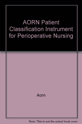 

general-books/general/aorn-patient-classification-instrument-for-perioperative-nursing--9780939583836