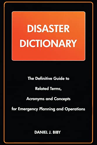 

technical/management/disaster-dictionary-the-definitive-guide-to-related-terms-acronyms-and-concepts-for-emergency-planning-and-operations--9780972713443