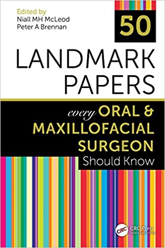 50 LANDMARK PAPERS EVERY ORAL AND MAXXILOFACIAL SURGEON SHOULD KNOW