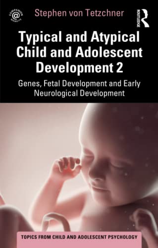 

general-books/general/typical-and-atypical-child-and-adolescent-development-2-genes-fetal-development-and-early-neurological-development-9781032267692