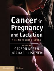 

surgical-sciences/obstetrics-and-gynecology/cancer-in-pregnancy-and-lactation--9781107006133