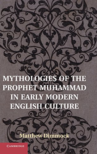 

technical/english-language-and-linguistics/mythologies-of-the-prophet-muhammad-in-early-modern-english-culture--9781107032910