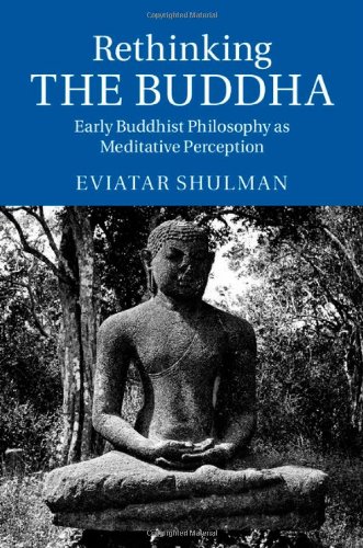 

general-books/philosophy/rethinking-the-buddha-early-buddhist-philosophy-as-meditative-perception--9781107062399