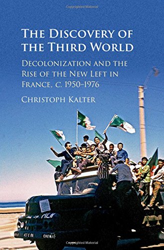 

general-books/history/the-discovery-of-the-third-world-decolonization-and-the-rise-of-the-new-left-in-france-c-1950-1976--9781107074514