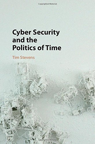 

general-books/political-sciences/cyber-security-and-the-politics-of-time--9781107109421