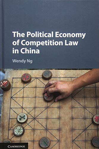 

general-books/political-sciences/the-political-economy-of-competition-law-in-china-9781107154407