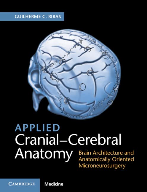 

general-books/general/applied-cranial-cerebral-anatomy-brain-architecture-and-anatomically-oriented-microneurosurgery--9781107156784