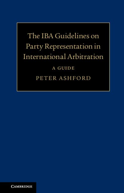 

general-books/law/the-iba-guidelines-on-party-representation-in-international-arbitration--9781107161665