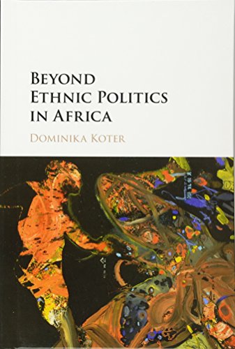 

general-books/political-sciences/beyond-ethnic-politics-in-africa--9781107171497