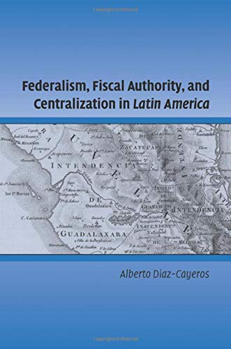 

general-books/political-sciences/federalism-fiscal-authority-and-centralization-in-latin-america--9781107656901