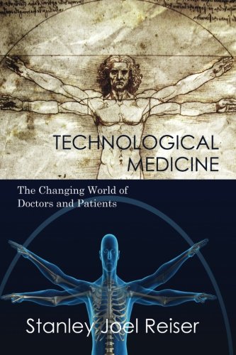 

exclusive-publishers/cambridge-university-press/technological-medicine-the-changing-world-of-doctors-and-patients-9781107661233