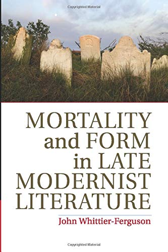 

general-books/general/mortality-and-form-in-late-modernist-literature--9781107687424