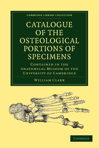 

general-books/history/catalogue-of-the-osteological-portions-of-specimens-contained-in-the-anatomical-museum-of-the-university-of-cambridge-9781108004671