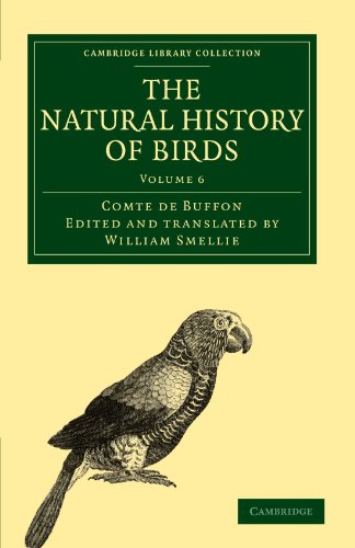 

technical/animal-science/the-natural-history-of-birds-from-the-french-of-the-count-de-buffon-illustrated-with-engravings-and-a-preface-notes-and-additions-by-the-library-collection---zoology--9781108023030