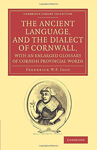 

general-books/history/the-ancient-language-and-the-dialect-of-cornwall-with-an-enlarged-glossary-of-cornish-provincial-w--9781108071666