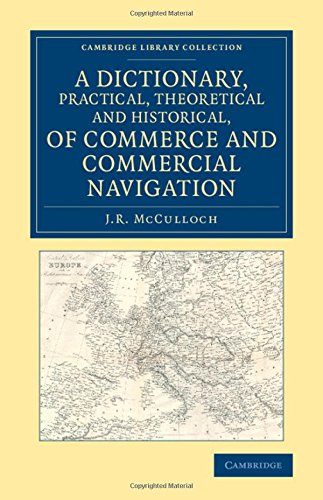 

general-books/general/a-dictionary-practical-theoretical-and-historical-of-commerce-and-commercial-navigation--9781108078719