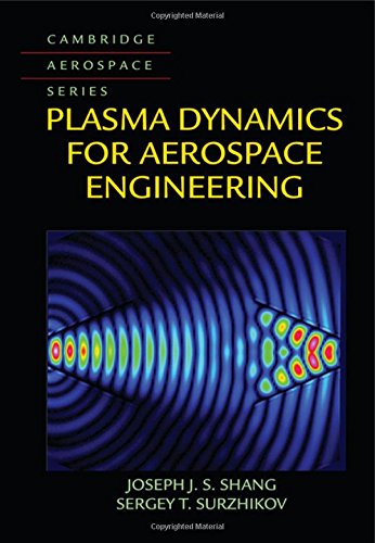 

technical/physics/plasma-dynamics-for-aerospace-engineering-9781108418973