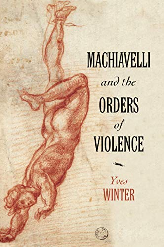 

general-books/political-sciences/machiavelli-and-the-orders-of-violence-9781108445443