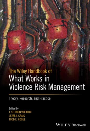

general-books/general/the-wiley-handbook-of-what-works-in-violence-risk-management-theory-research-and-practice-9781119315759