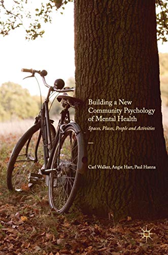 

exclusive-publishers/springer/building-a-new-community-psychology-of-mental-health-spaces-places-people-and-activities--9781137360984