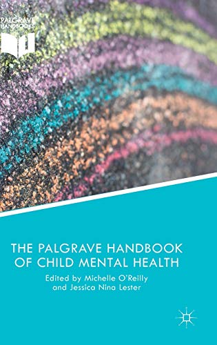 

clinical-sciences/psychiatry/the-palgrave-handbook-of-child-mental-health--9781137428301