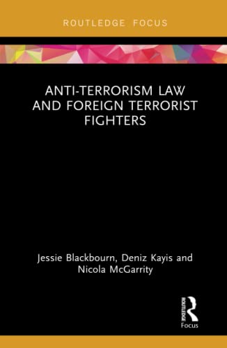 

exclusive-publishers/taylor-and-francis/anti-terrorism-law-and-foreign-terrorist-fighters--9781138093379