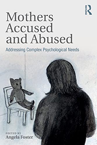 

clinical-sciences/psychology/mothers-accused-and-abused-9781138095847