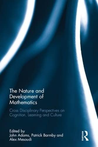 

technical/mathematics/the-nature-and-development-of-mathematics-cross-disciplinary-perspectives-on-cognition-learning-and-culture--9781138124417