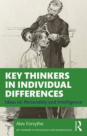 KEY THINKERS IN INDIVIDUAL DIFFERENCES: IDEAS ON PERSONALITY AND INTELLIGENCE 