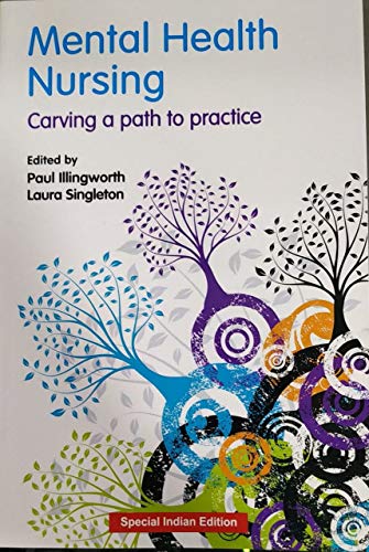 MENTAL HEALTH NURSING: CARVING A PATH TO PRACTICE