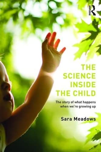 

basic-sciences/psm/the-science-inside-the-child-the-story-of-what-happens-when-we-re-growing-up-9781138800670