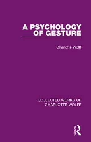 

clinical-sciences/psychology/collected-works-of-charlotte-wolff-a-psychology-of-gesture--9781138931848