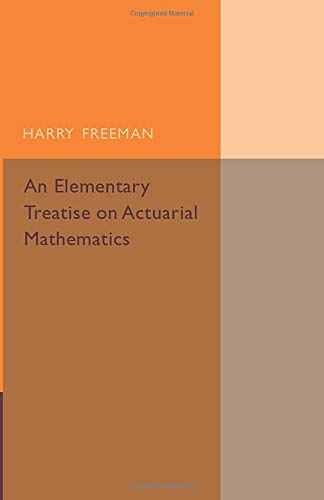 

technical/mathematics/an-elementary-treatise-on-actuarial-mathematics--9781316611784