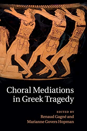 

technical/english-language-and-linguistics/choral-mediations-in-greek-tragedy--9781316613566
