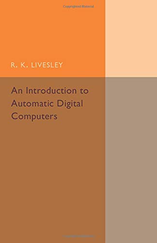 

general-books/general/an-introduction-to-automatic-digital-computers--9781316633304