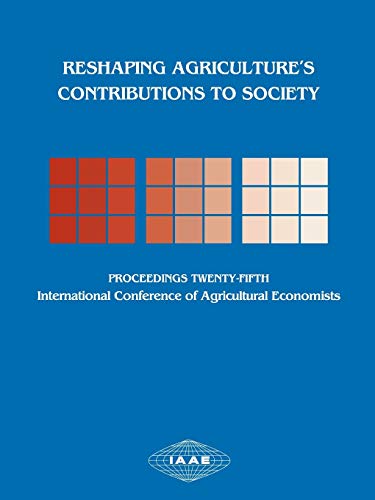 

technical/agriculture/reshaping-agriculture-s-contributions-to-society-proceedings-of-the-twenty-fifth-international-conference-of-agricultural-economists--9781405133289